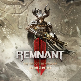 Remnant 2: The Forgotten Kingdom (Original Soundtrack)