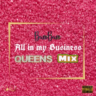 All in my Bussiness (Queens Mix)