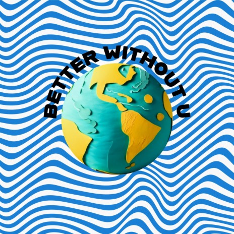 Better Without U | Boomplay Music