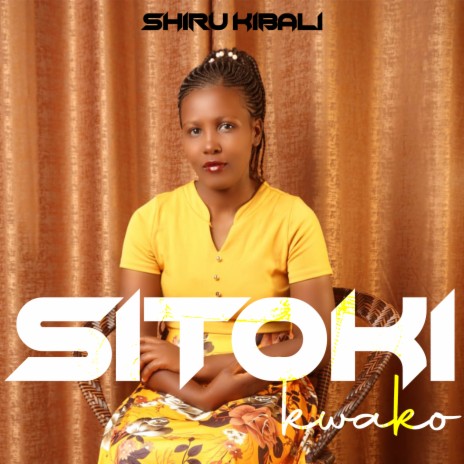 Sitoki Kwako | Boomplay Music