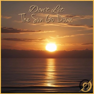 Don't Let The Sun Go Down