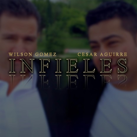 Infieles ft. Wilson Gomez | Boomplay Music