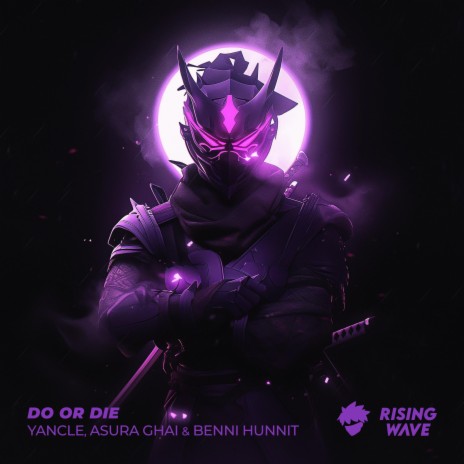 Do Or Die ft. Asura Ghai & Benni Hunnit