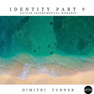 Identity Part 9 (Guitar Instrumental Worship)