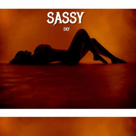 SASSY | Boomplay Music