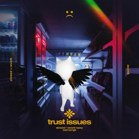 trust issues - slowed + reverb ft. twilight & Tazzy | Boomplay Music