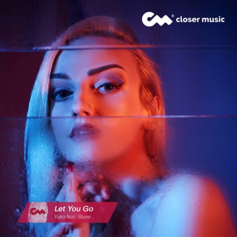 Let You Go ft. Slyne | Boomplay Music