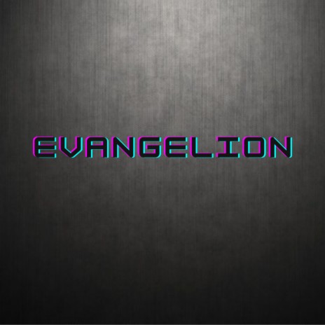 Evangelion | Boomplay Music