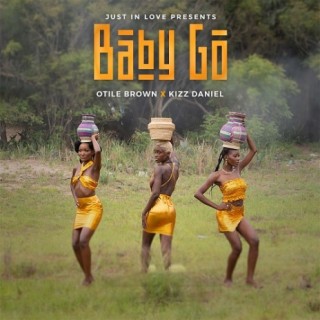 Baby Go ft. Kizz Daniel
