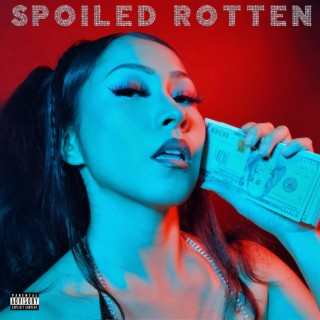Spoiled Rotten lyrics | Boomplay Music