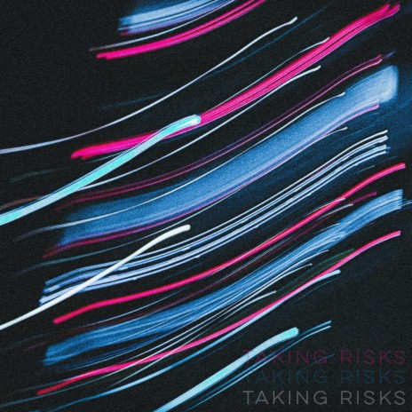 Taking Risks | Boomplay Music