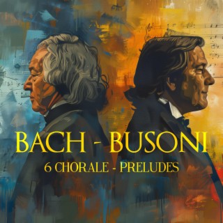 6 Chorale-Preludes (Arr. F. Busoni)