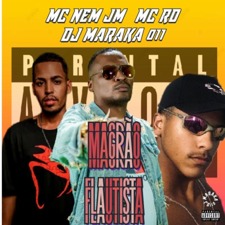 Magrão Flautista ft. Mc Rd & Mc Nem Jm | Boomplay Music