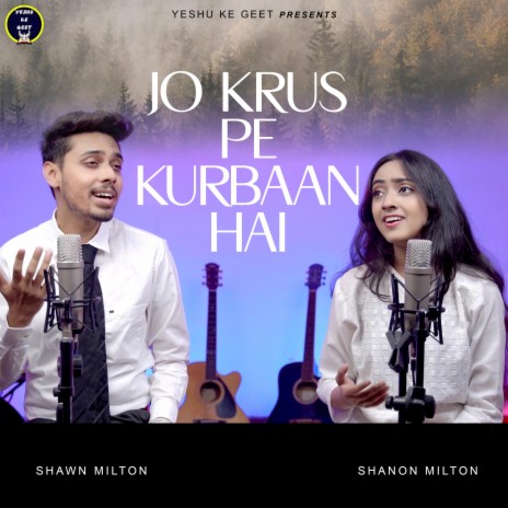Jo Krus Pe Kurbaan Hai ft. Shawn Milton & Shanon Milton | Boomplay Music