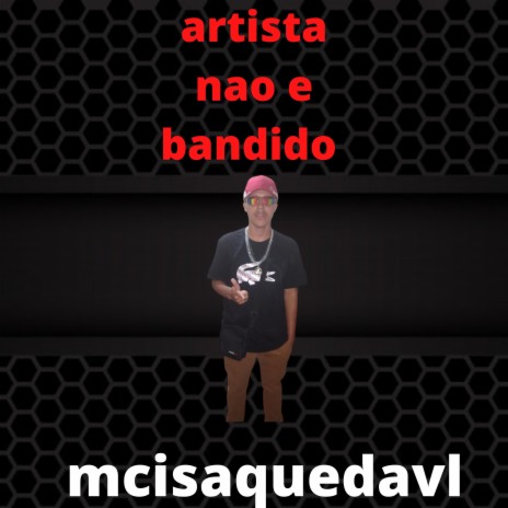 Artista não é bandido