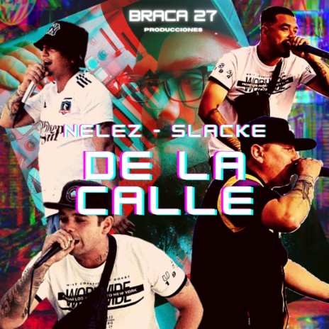 De la Calle ft. N3lez & Slacke | Boomplay Music