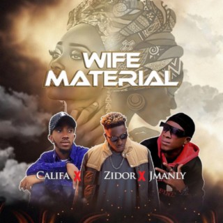 Wife Material ft. Califa & Jmanly lyrics | Boomplay Music
