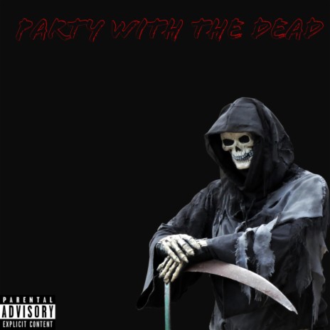 Party With The Dead ft. Yuckboydrew | Boomplay Music