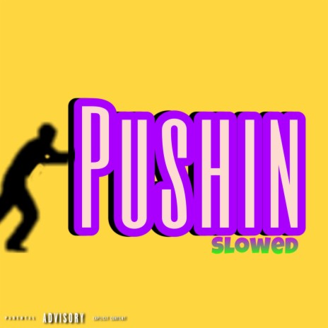Pushin(slowed) | Boomplay Music
