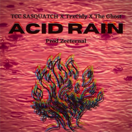 Acid Rain (feat. TrxCidy !! & The Ghost) | Boomplay Music