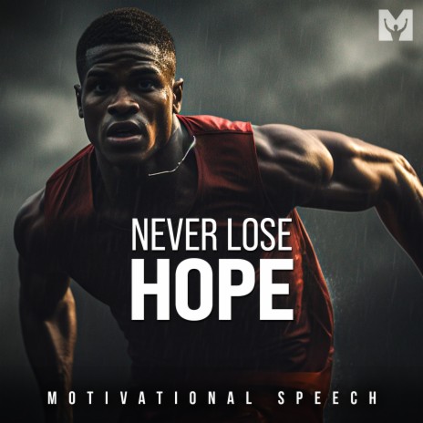 Never Lose Hope (Motivational Speech) ft. Coach Pain | Boomplay Music