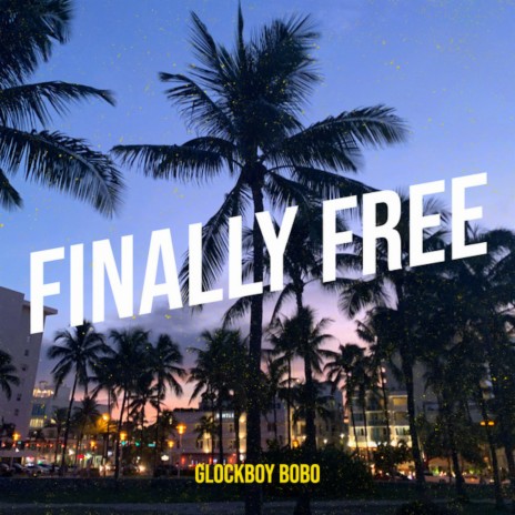 Finally Free | Boomplay Music