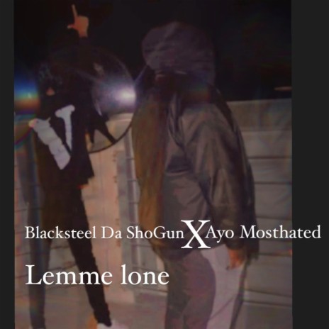 Lemme Lone ft. Ayo Mosthated | Boomplay Music