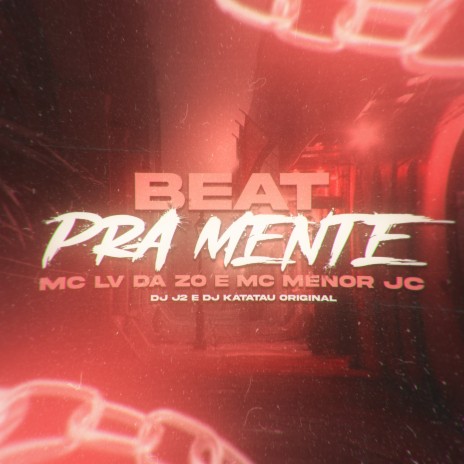 Beat Pra Mente ft. MC Menor JC, DJ J2 & Tropa da W&S | Boomplay Music