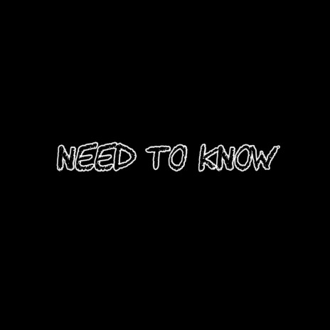 Need To Know | Boomplay Music