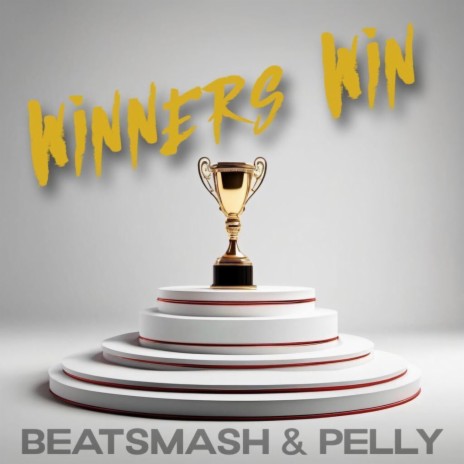 Winners Win ft. PELLY | Boomplay Music