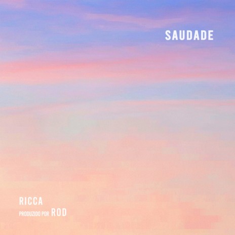 Saudade ft. Rod | Boomplay Music