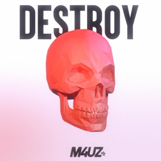 Destroy