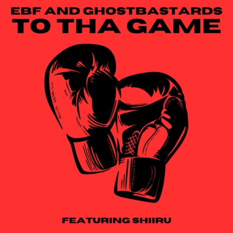 TO THA GAME ft. GhostBastards & Shiiru | Boomplay Music