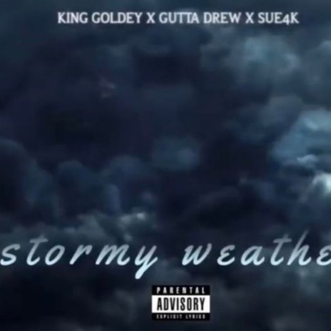 Stormy weather ft. Gutta Drew & Sue4k | Boomplay Music