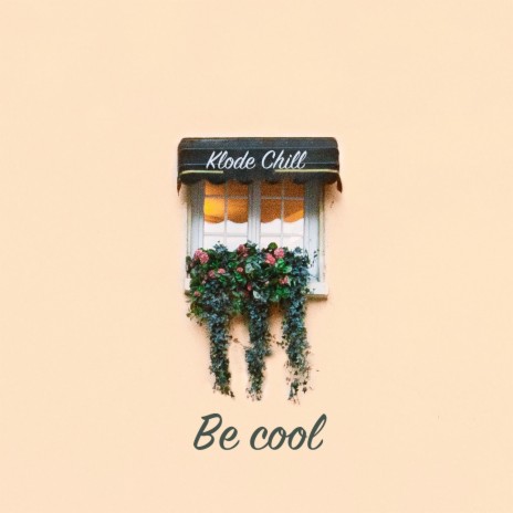 Be Cool | Boomplay Music