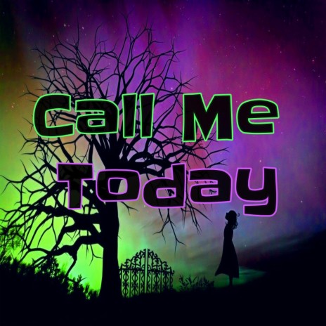 Call Me Today | Boomplay Music