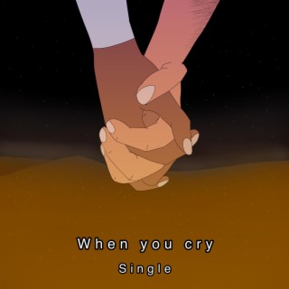 When You Cry