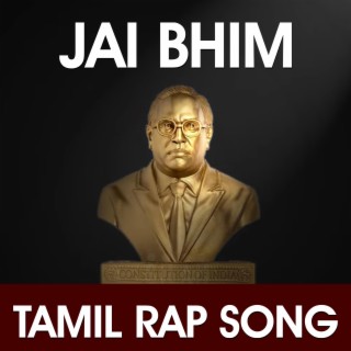 Jai Bhim (Tamil Rap Song) ft. Kutty Dinesh, Anand Castro & RJ Prasath lyrics | Boomplay Music