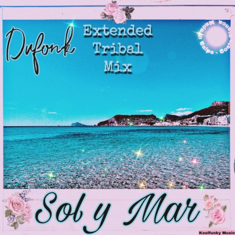 Sol y Mar (Extended Tribal Mix) | Boomplay Music