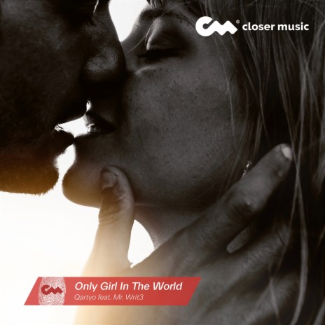 Only Girl in the World ft. Mr. Writ3 | Boomplay Music