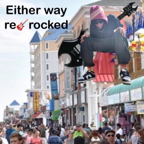 Either way (re-rocked) | Boomplay Music