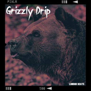 Grizzly Drip