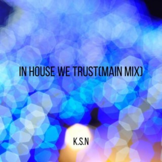 In House We Trust