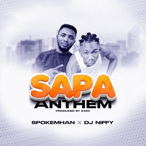 Sapa Anthem ft. DJ niffy | Boomplay Music