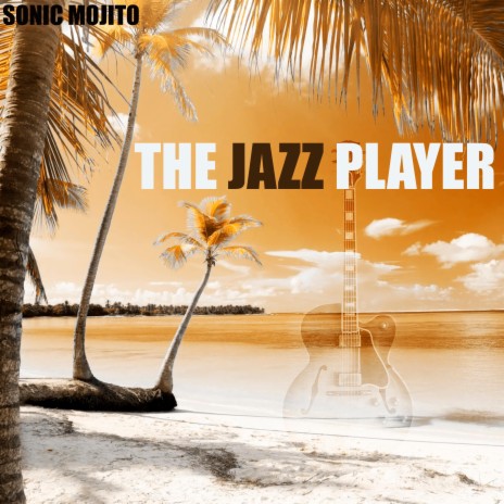 The Jazz Player | Boomplay Music