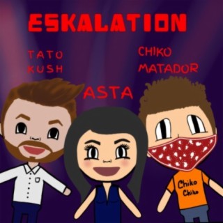 Eskalation (feat. Chiko Matador & Tato Kush)
