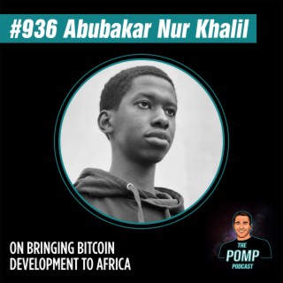 #936 Abubakar Nur Khalil On Bringing Bitcoin Development To Africa