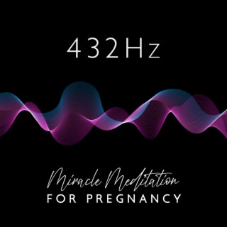 432Hz Miracle Meditation for Pregnancy: Balances Hormones, Deep Healing Vibrations & Hypnobirthing
