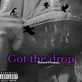 Got The Drop lyrics | Boomplay Music
