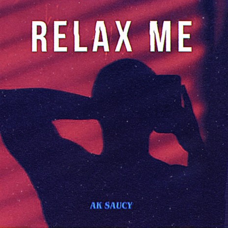 RELAX ME | Boomplay Music